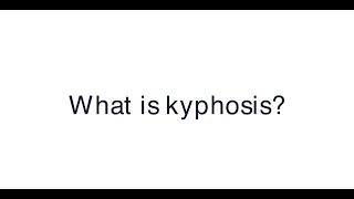 What is kyphosis [upl. by Ot391]