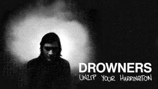 Drowners  Unzip Your Harrington Official [upl. by Valencia]