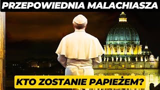 Przepowiednia Malachiasza Kim będzie ostatni papież [upl. by Cattier]