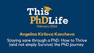 Staying Sane through a PhD How to Thrive during the PhD journey Angelina Kirilova Kancheva [upl. by Noemad]