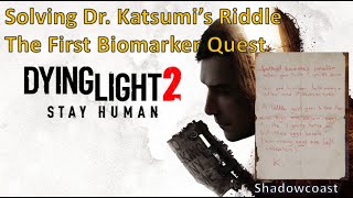 Solving Dr Katsumis Riddle and Unlocking the Safe Code in The First Biomarker Quest Dying Light 2 [upl. by Rapp]