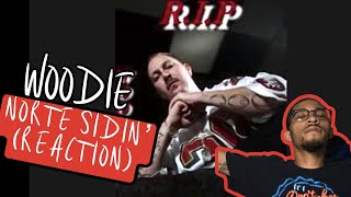 WOODIE  NORTE SIDIN’ “REACTION” [upl. by Ahsenid]