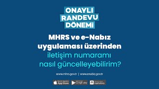 Onaylı Randevu Dönemi  MHRS ve eNabız uygulaması üzerinden iletişim numaramı nasıl güncellerim [upl. by Atiuqa]