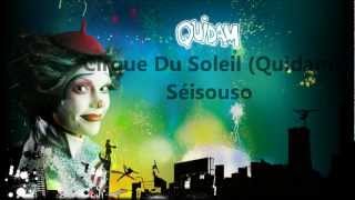 Cirque Du Soleil QuidamSéisouso Lyrics [upl. by Heymann]