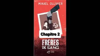 2  Frères de sang  livre audio  chapitre 2 [upl. by Eatnhoj397]