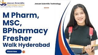 M Pharm MSC BPharmacy Fresher Walkin Hyderabad  Jeevan Scientific Technology  hplc GC Fresher [upl. by Chard366]