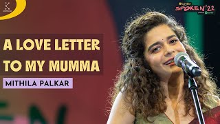 Mummas Gentle Hum  Mithila Palkar  Poetry  Spoken Fest 2022 [upl. by Naejarual]