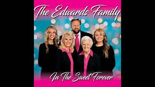 The Edwards Family  Oh I Want to See Him [upl. by Nosac495]