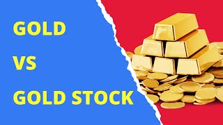 Is it better to buy Gold or Gold Stocks [upl. by Ymereg]