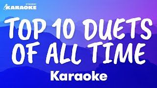 TOP 10 KARAOKE DUETS OF ALL TIME  MUSIC BY SONNY amp CHER QUEEN amp DAVID BOWIE AND MORE [upl. by Wehtta]