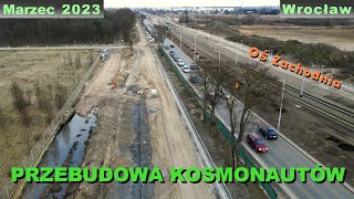 Przebudowa Kosmonautów  Oś Zachodnia  Marzec 2023  Wrocław [upl. by April]