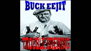 BUCK EeJIT  when the mornincomes [upl. by Retha]