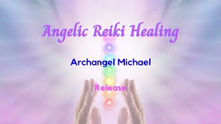 Angelic Reiki Healing with Archangel Michael Release [upl. by Dorran731]