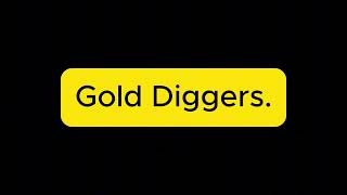 Gold Diggers official music [upl. by Nosahc]