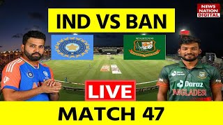 IND vs BAN T20 WC Live ICC T20 World Cup 2024 India vs Bangladesh MATCH 47th LIVE SCORE [upl. by Einad]