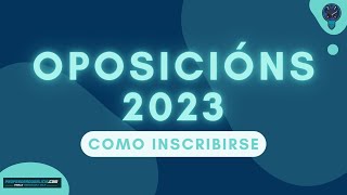 🍀 OPOSICIÓNS 2023 como inscribirse [upl. by Imiaj261]