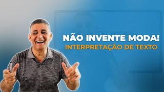 NÃO INVENTE MODA Interpretação de Texto  Prof João Batista [upl. by Nazus]