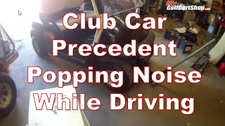 Club Car Precedent Popping Noise While Driving [upl. by Leake541]