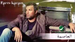 Fares Karam NEW HIT El 3asmeh  فارس كرم  العاصمة [upl. by Griffith777]