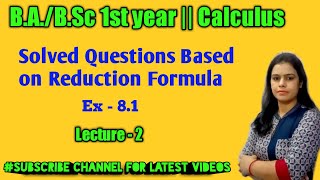 Exercise 81 Reduction Formula Calculus BABSc 1st year maths [upl. by Lotty517]