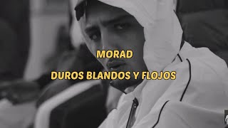 MORAD  DUROS BLANDOS Y FLOJOS LYRICS VIDÉO [upl. by Simon545]