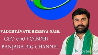 BANJARA BIG CHANNEL 40k  live chit chat CEO and FOUNDER VADTHYAVATH REKHYA NAIK [upl. by Cotterell373]