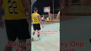 Naguwan ug AlleyOop Shot sa Bunacan DehitoLungayRegidor AlleyOop Back to Back Shots [upl. by Reltuc173]