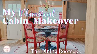 The Dining Room  My Whimsical Cabin Makeover [upl. by Colwell]