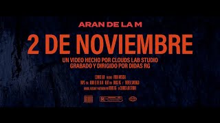 Aran de la M  2 de Noviembre  Clouds Lab Studio [upl. by Eigger220]