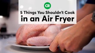 5 Things You Shouldnt Cook in an Air Fryer  Consumer Reports [upl. by Toinette]