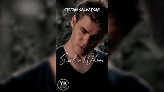 Stefan Salvatore x Such a Whre  Ripper Stefan [upl. by Errised]