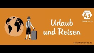 Deutschkurs – Deutsch A1 nach Themen  Thema 1020 Urlaub und Reisen [upl. by Burnett879]