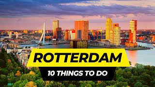 Top 10 Things to do in Rotterdam 2024  Netherlands Travel Guide [upl. by Adelaida]