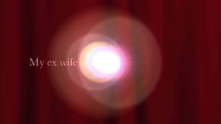 Ex Wife Song [upl. by Padegs]