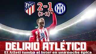 GLORIOSO ATLÉTICO EL INTER ELIMINADO TRAS UN PARTIDO ÉPICO HÉROE OBLAK CHAMPIONS LEAGUE [upl. by Dorine91]