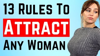 13 Rules To Attract ANY Woman  How to ATTRACT Women  Female Psychology [upl. by Enyrhtak]