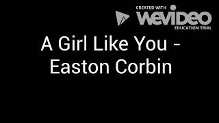 A Girl Like You  Easton Corbin [upl. by Button]