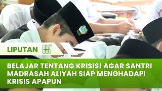 Belajar Tentang Krisis Agar Santri Madrasah Aliyah Siap Menghadapi Krisis Apapun [upl. by Durkin749]