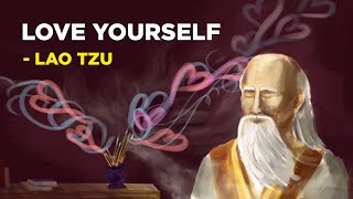 How To Unconditionally Love Yourself  Lao Tzu Taoism [upl. by Aleihs]