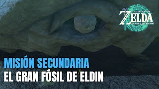 EL GRAN FÓSIL DE ELDIN MISIÓN SECUNDARIA  Zelda Tears of the Kingdom  Guia Español [upl. by Rogovy]