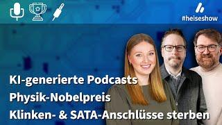 heiseshow KIPodcasts PhysikNobelpreis AnschlüsseSterben [upl. by Oirottiv207]