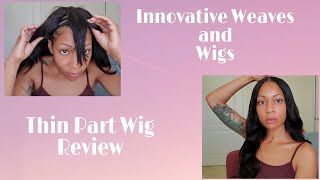 An Unsponsored Innovative Weaves and Wigs quotThin Part Wigquot Review [upl. by Eusoj]