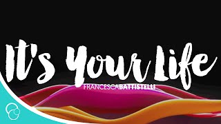 Its Your LifeFrancesca Battistelli Lyrics [upl. by Ikram794]