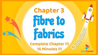 Class 6 Chapter 3 Fibre to Fabrics OneShot  Complete chapter in 15 minutes   LearnFatafat [upl. by Eiger]