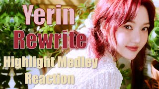 Yerin 예린  Rewrite  Highlight Medley Reaction [upl. by Kerri]