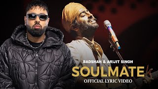 Badshah X Arijit Singh  Soulmate Official Lyric Video  EK THA RAJA [upl. by Ryder]