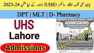 UHS  UHS lahore admission 2023  University of health science  Dpharmacy  MLT  DPT admission [upl. by Lucia]