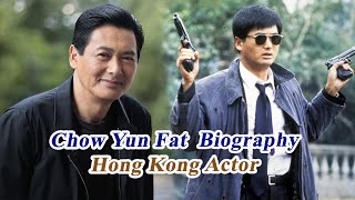 Biography of Chow Yun Fat 周潤發 Hong Kong Actor [upl. by Evreh]