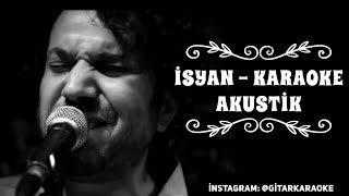 İSYAN  Karaoke Gitar Ve Org Akustik [upl. by Wandie]