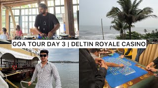 GOA TOUR DAY 3  DELTIN ROYALE CASINO [upl. by Aetnuahs364]